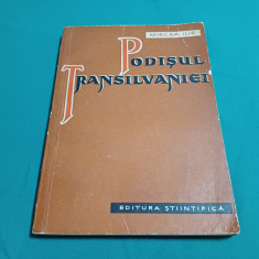 PODIȘUL TRANSILVANIEI / MIRCEA ILIE /1958