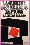 Ladislas Farago - La guerre des grands espions