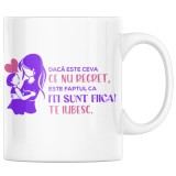 Cana alba personalizata &quot;Daca este ceva ce nu regret, este faptul ca iti sunt fiica&quot;, INOVATIX&reg;. 330ml