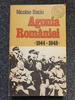 AGONIA ROMANIEI 1944-1948 - Nicolae Baciu foto