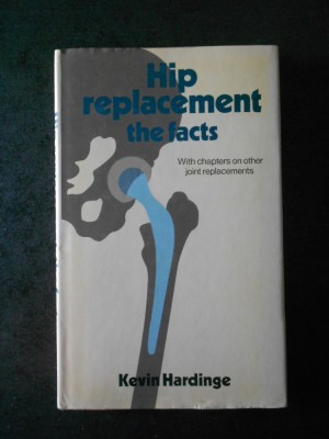 KEVIN HARDINGE - HIP REPLACEMENT. THE FACTS foto