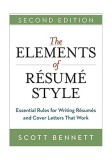 The Elements of Resume Style: Essential Rules for Writing Resumes and Cover Letters That Work - Paperback brosat - Scott Bennett - Amacom