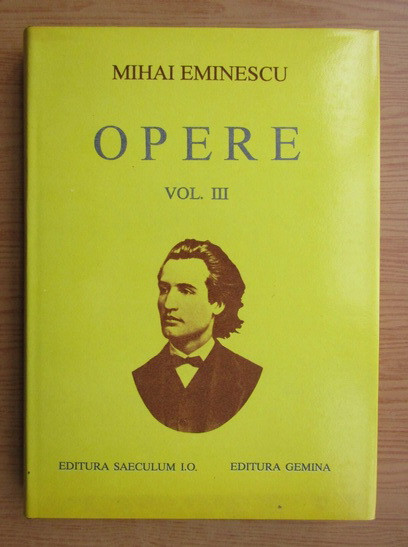 Mihai Eminescu - Opere vol. 3 (1994, ed. cartonata, reeditarea editiei din 1944)