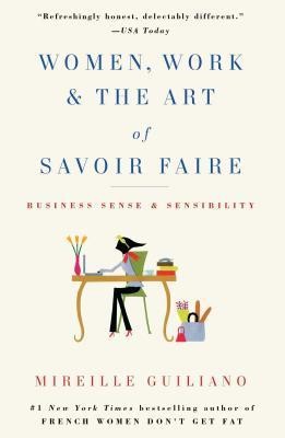 Women, Work &amp;amp; the Art of Savoir Faire: Business Sense &amp;amp; Sensibility foto