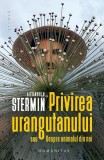 Privirea urangutanului sau Despre animalul din noi - Paperback brosat - Humanitas