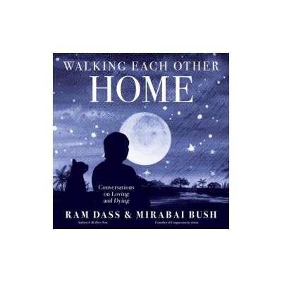 Walking Each Other Home: Conversations on Loving and Dying foto