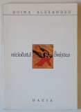NICIODATA LINISTEA , POEZII de DOINA ALEXANDRU , 1994 *DEDICATIE