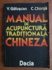 Manual Acupunctura Traditionala Chineza - Galuscan, Chirita, Dacia 1991, 319 pagini. Medicina alternativa