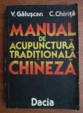 Manual Acupunctura Traditionala Chineza, V. Galuscan, C. Chirita, Dacia 1991, Carte Medicina Alternativa