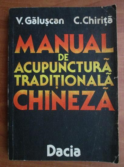 Manual de acupunctura traditionala chineza - V. Galuscan, C. Chirita