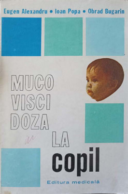 MUCOVISCIDOZA LA COPIL (FIBROZA CHISTICA A PANCREASULUI)-EUGEN ALEXANDRU, IOAN POPA, OBRAD BUGARIN-227046 foto