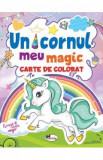 Unicornul meu magic. Carte de colorat