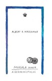 Morala secreta a economistului - Albert O. Hirschman