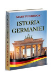 Istoria Germaniei - Paperback brosat - Mary Fulbrook - Orizonturi