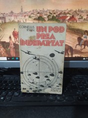 Cornelius Ryan, Un pod prea &icirc;ndepărtat, editura Politică, București 1977, 102