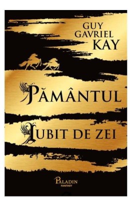 Pamantul Iubit De Zei, Guy Gavriel Kay - Editura Art foto
