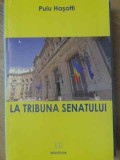 La Tribuna Senatului 2004-2008 - Puiu Hosotto, Politica, Editura Muntenia, 2008, Paperback