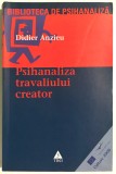 Psihanaliza travaliului creator, Literatura, Didier Anzieu, 2004, Trei