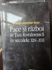PACE SI RAZBOI IN TARA ROMANEASCA IN SECOLELE XIV-XVI - BOGDAN-ALEXANDRU HALIC