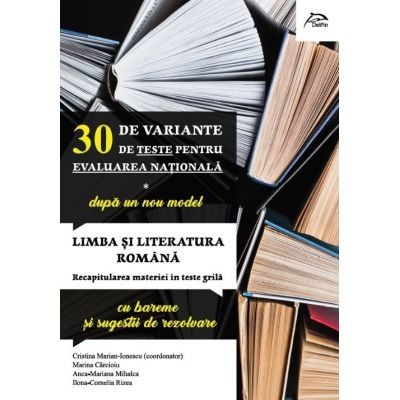 Cristina Marian Ionescu-Lb si literatura romana 30 variante teste evaluarea nat