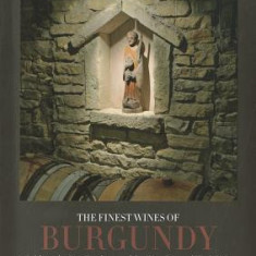 The Finest Wines of Burgundy: A Guide to the Best Producers of the Cote D'Or and Their Wines