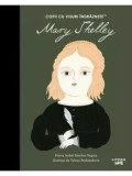 Mary Shelley. Copii cu visuri indraznete/Maria Isabel Sanchez Vegara