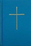 El Libro de Oracion Comun: Administracion de los Sacramentos y Otros Ritos y Ceremonias de la Iglesia