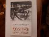 AF - Agnes HUMBERT &quot;Resistance / Razboiul Nostru&quot; RAO, 2010