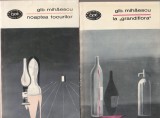 GIB MIHAESCU - LA GRANDIFLORA. NOAPTEA FOCURILOR ( 2 VOLUME ) ( BPT 382-383 )