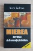 Mierea: Dicționar de frumusețe și sănătate - Maria Kedrova