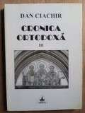 Cronica ortodoxa vol.3- Dan Ciachir