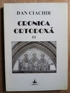 Cronica ortodoxa vol.3- Dan Ciachir foto
