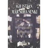 M&aacute;r soha senki - &Aacute;gh Istv&aacute;n