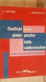 Clasificari si unele ghiduri practice in bolile cardiovasculare- E. Apetrei, I. Arsenescu