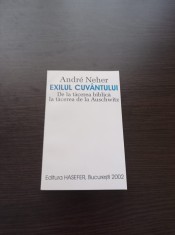 Andre Neher-Exilul cuvantului.De la tacerea biblica la tacerea de la Auschwitz foto