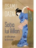 Cumpara ieftin Sotia lui Villon si alte proze la feminin/Osamu Dazai