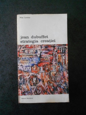 MAX LOREAU - JEAN DUBUFFET STRATEGIA CREATIEI foto