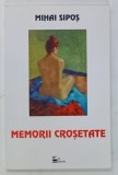 MEMORII CROSETATE de MIHAI SIPOS, 2010, DEDICATIE*