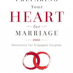 Preparing Your Heart for Marriage: Devotions for Engaged Couples