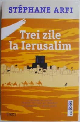 Trei zile la Ierusalim &amp;ndash; Stephane Arfi foto