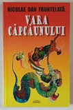 VARA CAPCAUNULUI de NICOLAE DAN FRUNTELATA , 2011 , DEDICATIE *