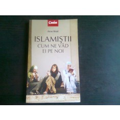 ISLAMISTII, CUM NE VAD EI PE NOI - ANNE NIVAT