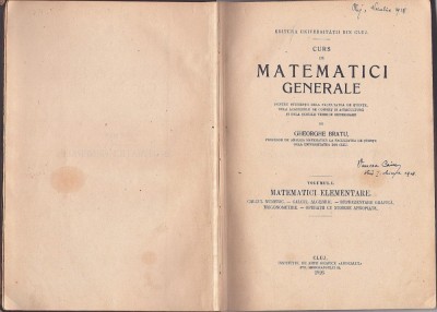 1207SPN Curs de matematici generale pentru studenții dela Facultatea de Științe ... de Gheorghe Bratu, volumul I 1926 Cluj foto