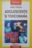 Adolescenții și Toxicomania - Gilles Ferreol - Polirom, 2000 - Psihologie, Sociologie - Carte