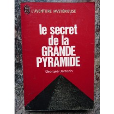 Le Secret De La Grande Pyramide - Georges Barbarin