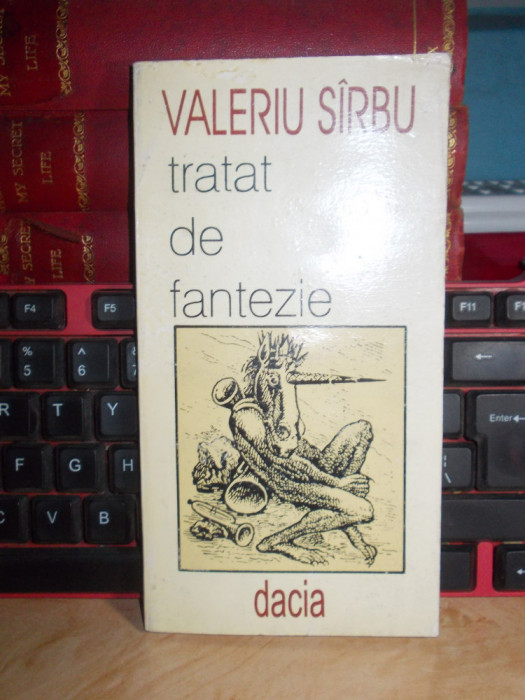 VALERIU SARBU - TRATAT DE FANTEZIE , ED. 1-A , 1997 , CU AUTOGRAF SI DEDICATIE #