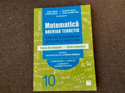PETRE SIMION MATEMATICA CLASA A X A BREVIAR TEORETIC EXERCITII SI PROBLEME PROPUSE SI REZOLVATE foto