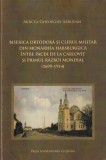 Mircea-Gheorghe Abrudan - Biserica Ortodoxa si clerul militar din Monarhia