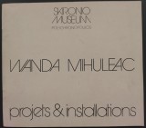 CATALOG EXPO WANDA MIHULEAC: PROJECTS&amp;INSTALLATIONS/SKIRONIO MUSEUM 1987(LB FRA)