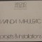 CATALOG EXPOZITIE WANDA MIHULEAC: PROJECTS &amp; INSTALLATIONS / SKIRONIO MUSEUM, 1987 (LIMBA FRANCEZA)